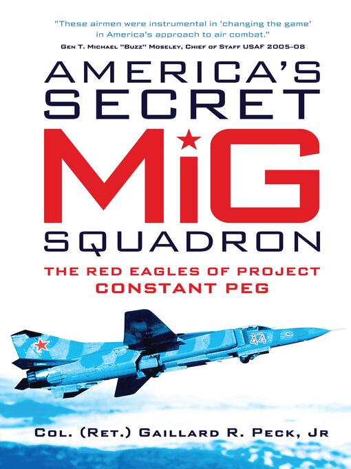 Title details for America's Secret MiG Squadron by Gaillard R. Peck, Jr - Available